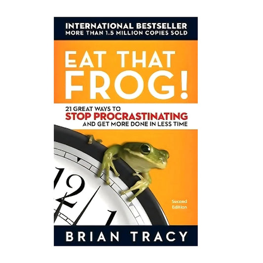 Eat That Frog: 21 Great Ways to Stop Procrastinating and Get More Done in Less Time