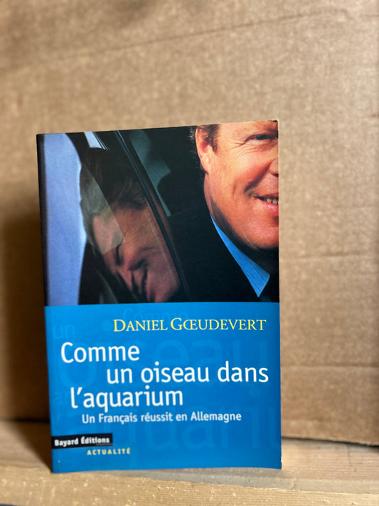 Comme un oiseau dans l’aquarium